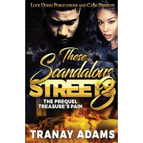 These Scandalous Streets 3: The Prequel. Treasure's Pain
