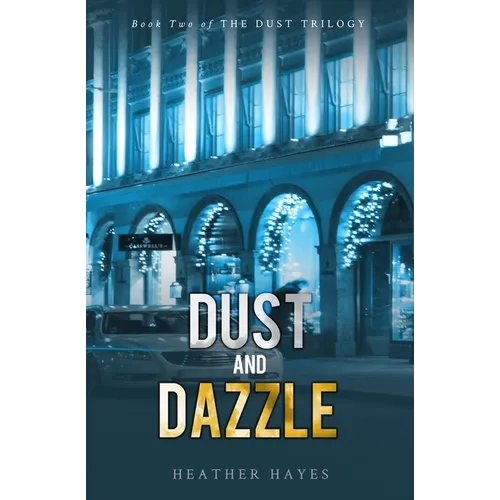 Dust and Dazzle: Book Two of the Dust Trilogy