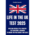 Life in the UK Test 2025: With 500 Official Style Practice Test Questions and Answers - To Ensure You Pass Quickly and Easily