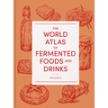 The World Atlas of Fermented Foods and Drinks