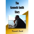The Kenneth Smith Story