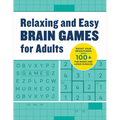 Relaxing Brain Games for Adults: 100+ Logic, Math, and Word Puzzles to Help You Unwind