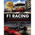 F1 Racing: The Ultimate Companion: 75th Anniversary Edition