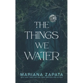 The Things We Water