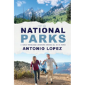 National Parks: A Family Travelogue Adventure Through All 63 US Parks