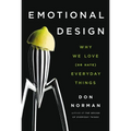 Emotional Design: Why We Love (or Hate) Everyday Things