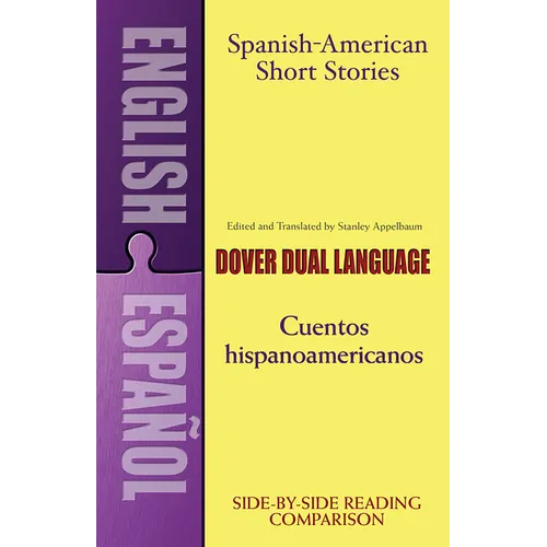 Spanish-American Short Stories / Cuentos Hispanoamericanos: A Dual-Language Book