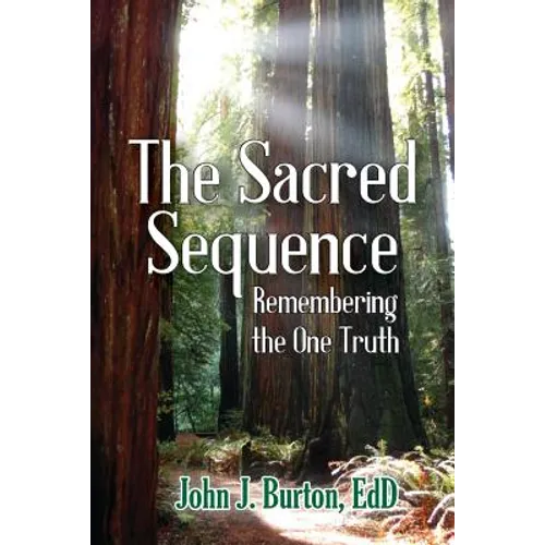 The Sacred Sequence: Remembering the One Truth