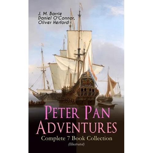 Peter Pan Adventures - Complete 7 Book Collection (Illustrated)