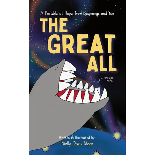 The Great All: A Parable of Hope, New Beginnings, and You
