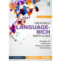 Creating a Language-Rich Math Class: Strategies and Activities for Building Conceptual Understanding