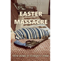 The Easter Massacre