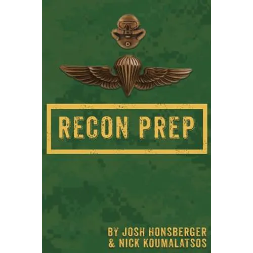 Marine Recon Prep: Basic Reconnaissance Course 12 Week Training Guide
