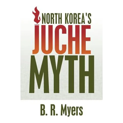 North Korea's Juche Myth