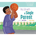 My Life with a Single Parent
