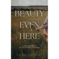 Beauty Even Here