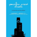 Pacific Crest Trials: A Psychological and Emotional Guide to Successfully Thru-Hiking the Pacific Crest Trail