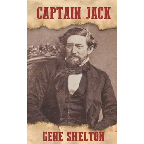 Captain Jack: The Story of John Coffee Hays