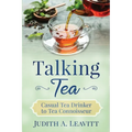 Talking Tea: Casual Tea Drinker to Tea Connoisseur