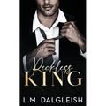 Reckless King: A Billionaire Fake Engagement Romance