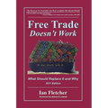 Free Trade Doesn't Work: What Should Replace It and Why, 2011 Edition
