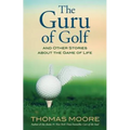 The Guru of Golf: And Other Stories about the Game of Life
