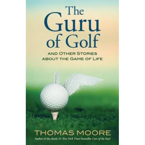 The Guru of Golf: And Other Stories about the Game of Life