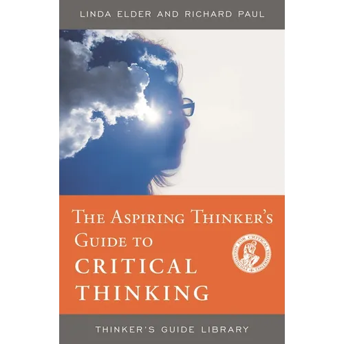 The Aspiring Thinker's Guide to Critical Thinking