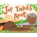 Joy Takes Root