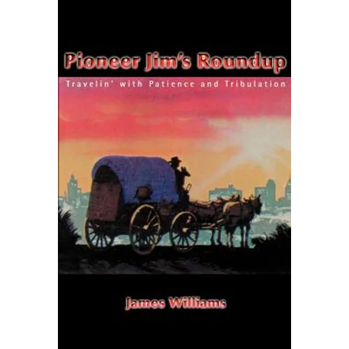 Pioneer Jim's Roundup: Travelin' with Patience and Tribulation