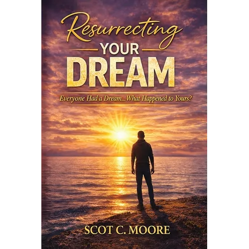Resurrecting Your Dream