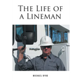 The Life of a Lineman