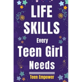 Life Skills Every Teen Girl Needs