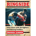 Ringside: Interviews with 24 Fighters and Boxing Insiders