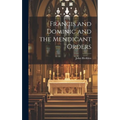Francis and Dominic and the Mendicant Orders