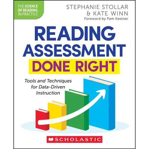 Reading Assessment Done Right: Tools and Techniques for Data-Driven Instruction