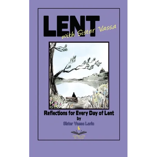 Lent with Sister Vassa: Reflections for Every Day of Lent