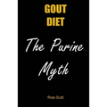 Gout Diet The Purine Myth: The food that really causes gout