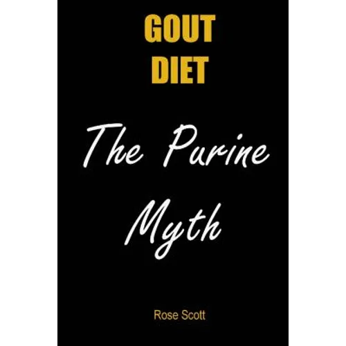 Gout Diet The Purine Myth: The food that really causes gout