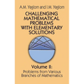 Challenging Mathematical Problems with Elementary Solutions, Vol. II: Volume 2