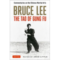 Bruce Lee: The Tao of Gung Fu: Commentaries on the Chinese Martial Arts