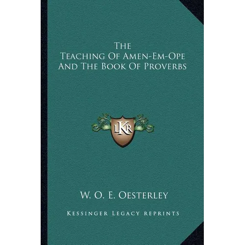 The Teaching Of Amen-Em-Ope And The Book Of Proverbs