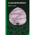 El Agua Que No Envejece