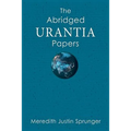 The Abridged Urantia Papers