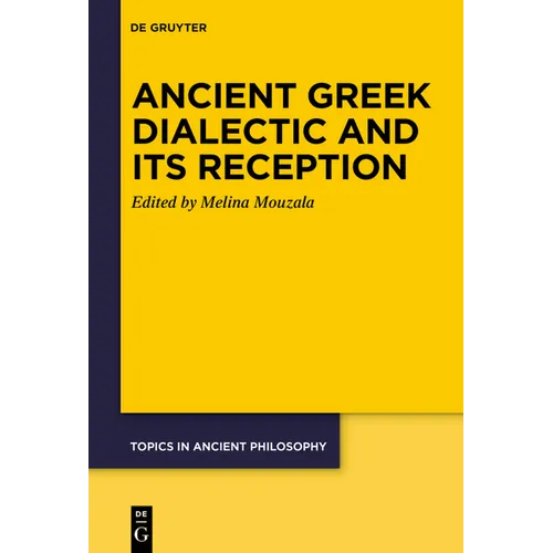 Ancient Greek Dialectic and Its Reception