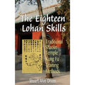 The Eighteen Lohan Skills: Traditional Shaolin Temple Kung Fu Training Methods
