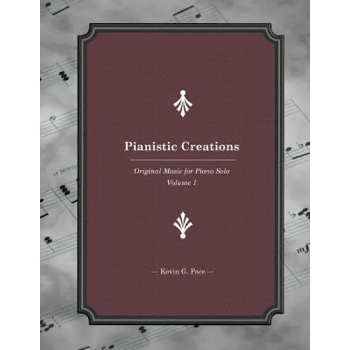 Pianistic Creations Book 1: Piano Solos Book 1