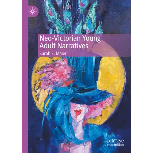 Neo-Victorian Young Adult Narratives