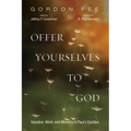 Offer Yourselves to God: Vocation, Work, and Ministry in Paul's Epistles