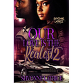 Our Love Is the Realest 2